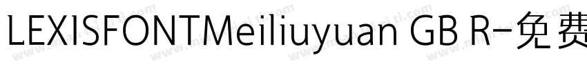LEXISFONTMeiliuyuan GB R字体转换